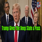 Trump Gives The Deep State a Pass |EP946