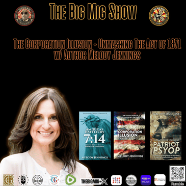 The Corporation Illusion - Unmasking The Act of 1871 w/ Author Melody Jennings |EP331