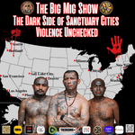 The Dark Side of Sanctuary Cities - Violence Unchecked |EP365
