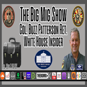 White House Insider, Col. Buzz Patterson Ret. &amp; The Nuclear Football |EP216