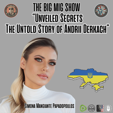 Unveiled Secrets Untold Story of Ukrainian Whistleblower Andrii Derkach w/ Simona Mangiante |EP199