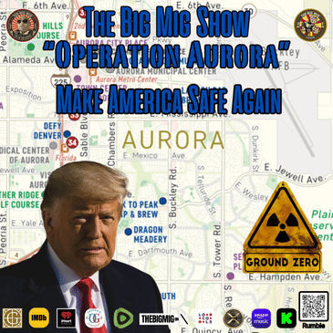 “Operation Aurora” - Make America Safe Again |EP393