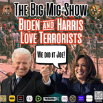 Biden &amp; Harris Love Terrorists |EP028