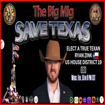 SAVE TEXAS, VOTE AMERICA FIRST, RYAN ZINK TX-19 |EP218