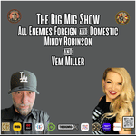 All Enemies Foreign &amp; Domestic w/ Mindy Robinson &amp; Vem Miller |EP376