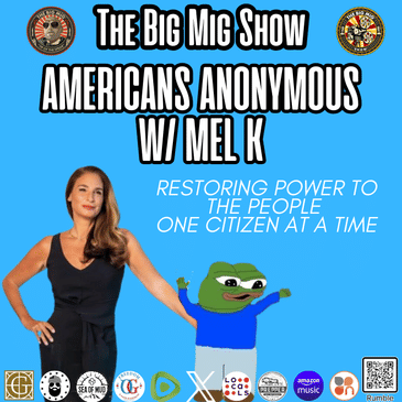 Americans Anonymous, Restoring Power To The People One Citizen At A Time w/ Mel K |EP326