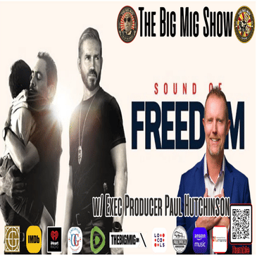 SOUND OF FREEDOM W/ Exec Producer Paul Hutchinson |EP357