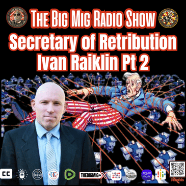 Deep State Marauder &amp; Secretary of Retribution Ivan Raiklin pt2 |EP290