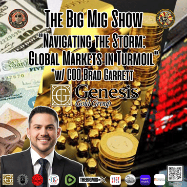 Navigating The Storm, Global Markets In Turmoil w/ Genesis Gold Group |EP346