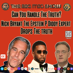 CAN YOU HANDLE THE TRUTH? NICK BRYANT THE EPSTEIN P DIDDY EXPERT DROPS THE TRUTH |EP271