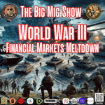 World War III &amp; Financial Market Meltdown |EP343