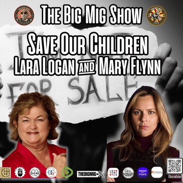 America’s Future, Save Our Children w, Lara Logan &amp; Mary Flynn |EP333