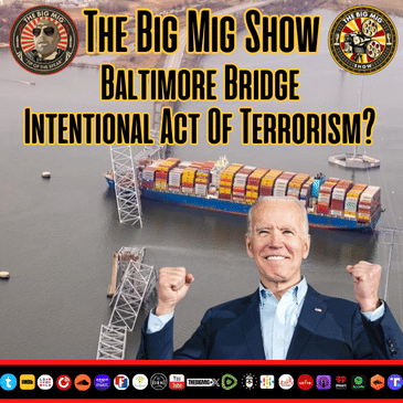 Baltimore Bridge, Intentional Act of Terrorsim? |EP249B