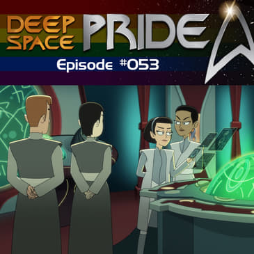 053 - Lower Decks: The One With the Out of Control Vulcan