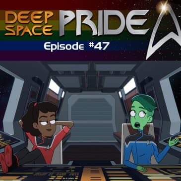 047 - Lower Decks: We'll Always Have Tom Paris