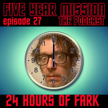 027 - 24 Hours of Fark