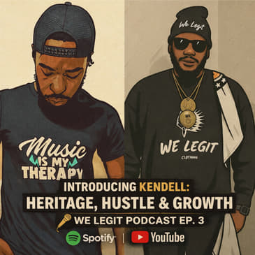 Entrepreneur Story: Kendell on Hustle, Growth & Mindset (Part 2) | We Legit Podcast