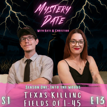 S1E13: Texas Killing Fields of I-45 | The Highway of Horrors