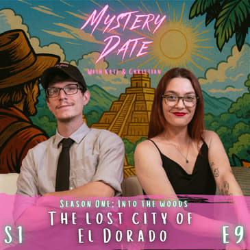 S1E9: El Dorado | The Worlds Worst Scavenger Hunt