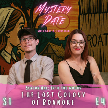 S1E4: The Lost Colony of Roanoke