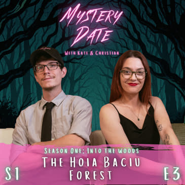 S1E3: The Mysteries of Hoia-Baciu Forest