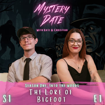S1E1: The lore of Bigfoot