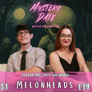 S1E19: Melonheads | Mysteries of Kirtland Ohio