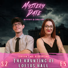 S2E5: Loftus Hall | The Most Haunted House In Ireland