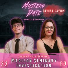 S2E9: Madison Seminary | Paranormal Investigation