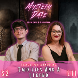 S2E11: A Collection of Haunting Stories | Two Lies &amp; a Legend