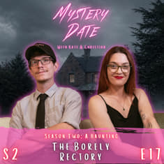 S2E17: The Borely Rectory | The Most Haunted House In England