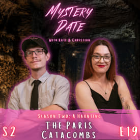S2E19: The Paris Catacombs | Into The Empire of The Dead