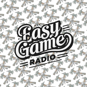 Easy Game Radio- March 25th, 2025