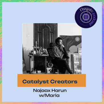 Catalyst Creators: interview with Najaax Haroun