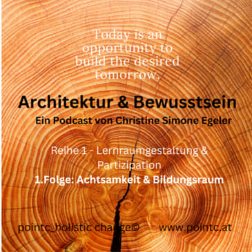 Architektur & Bewusstsein: Lernraumgestaltung & Partizipation: Achtsamkeit & Bildungsraum