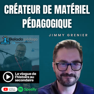 S1É6: Création de matériel pédagogique en histoire avec Jimmy Grenier