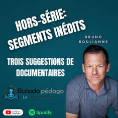 S2Hors-série: Segments inédits (3 réalisations documentaires)