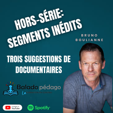 S2Hors-série: Segments inédits (3 réalisations documentaires)