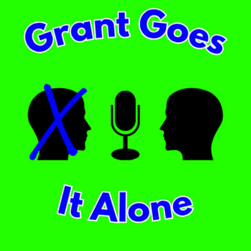 Ep. 7 - Bring on 2026! | Grant Goes It Alone