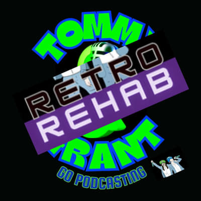 Retro Rehab Ep 2 by Tommy and Grant
