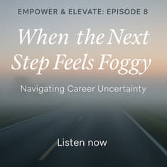 Episode 8: Navigating Career Uncertainty