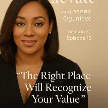 Season 3 Episode 10: The Right Place Will Recognize Your Value