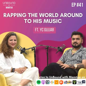 EP:41 Rapping the would around to his music ft YC Gujjar