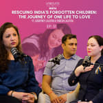 EP51: Rescuing India's Forgotten Children: The Journey of One Life to Love Ft Courtney and Yogesh Lalotra