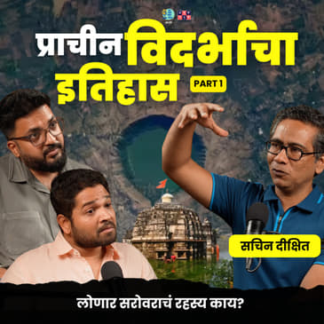 The Untold History of Vidarbha | PART 1 | Sachin Dixit | The Amuk Tamuk Show with Omkar &amp; Shardul