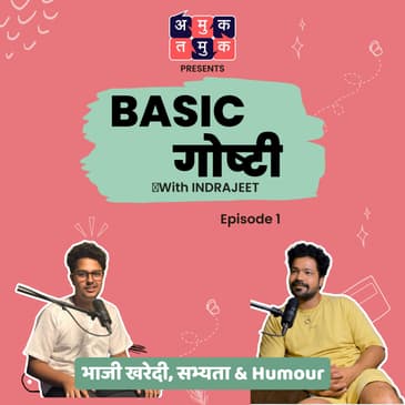 Basic Goshti With Indrajeet | Suvrat Joshi | Grocery shopping, Etiquettes, Civic sense &amp; humour