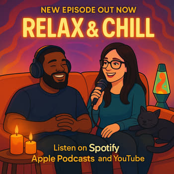 Relax &amp; Chill: Unfiltered Chats About Stress, Vibes, and Why Doing Nothing Is Underrated