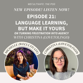 EP 21: Language Learning, But Make It Yours (Christina J, LovetoLingo)
