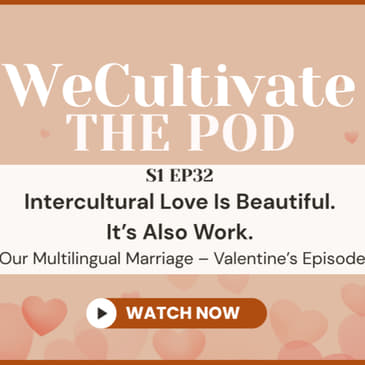 Intercultural Love Is Beautiful. It’s Also Work. (Inside Our Multilingual Marriage) | Ep. 32