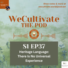 Heritage Language: There Is No Universal Experience | Ep. 37